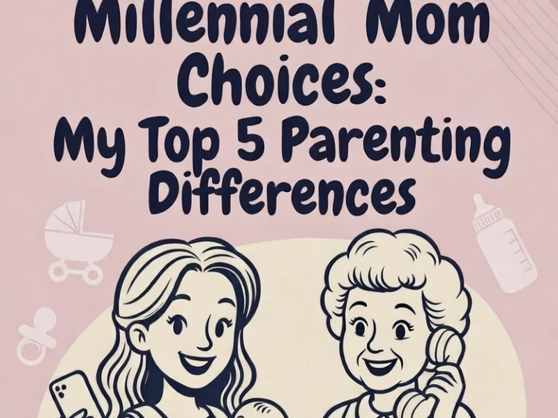 From Boomer Advice to Millennial Mom Choices: My Top 5 Parenting&nbsp;Differences